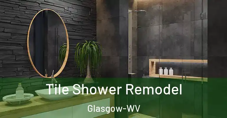 inner Bathroom imggen Tile Shower Remodel Glasgow-WV