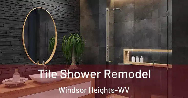 inner Bathroom imggen Tile Shower Remodel Windsor Heights-WV