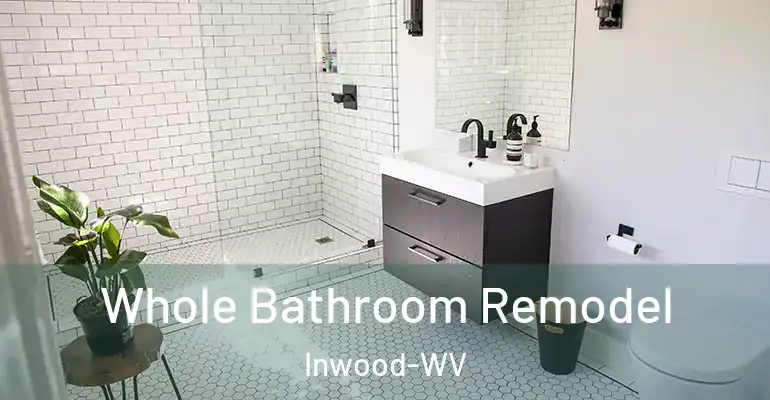 inner Bathroom imggen Whole Bathroom Remodel Inwood-WV